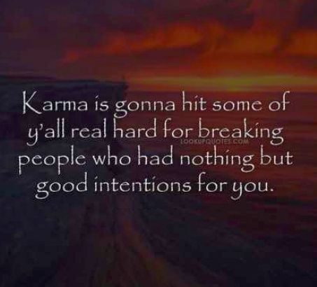 karmagonnasmackyougood.
