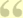 startquote-.